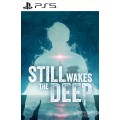 Still Wakes The Deep PS5